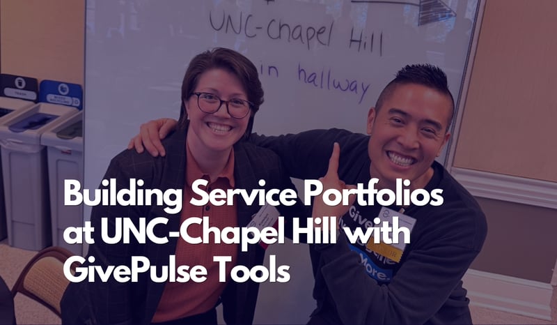 George and Katelyn in the background with text reading Building Service Portfolios at UNC-Chapel Hill with GivePulse Tools