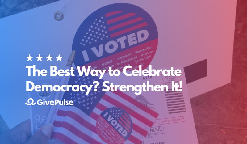 Background image of a person holding an "I Voted" sticker with text over reading: Best way to celebrate democracy? Strengthen it!