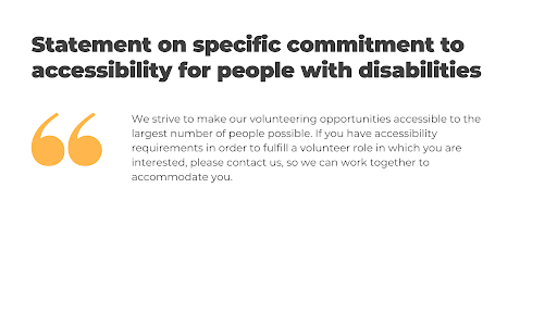 Quote that reads "We strive to make our volunteering opportunities accessible to the largest number of people possible. If you have accessibility requirements in order to fulfill a volunteer role in which you are interested, please contact us, so we can work together to accommodate you."