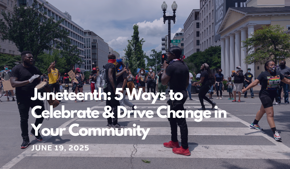 Juneteenth: Five Ways to Celebrate and Drive Change with a background image of a Juneteenth celebration