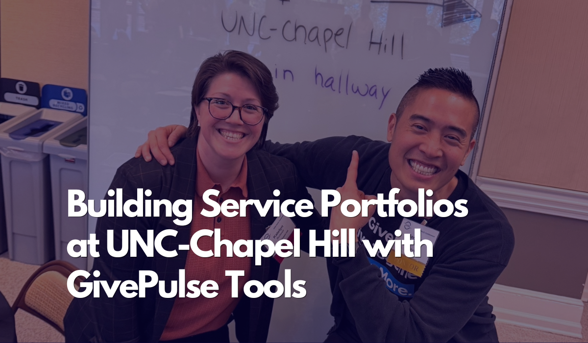 George and Katelyn in the background with text reading Building Service Portfolios at UNC-Chapel Hill with GivePulse Tools