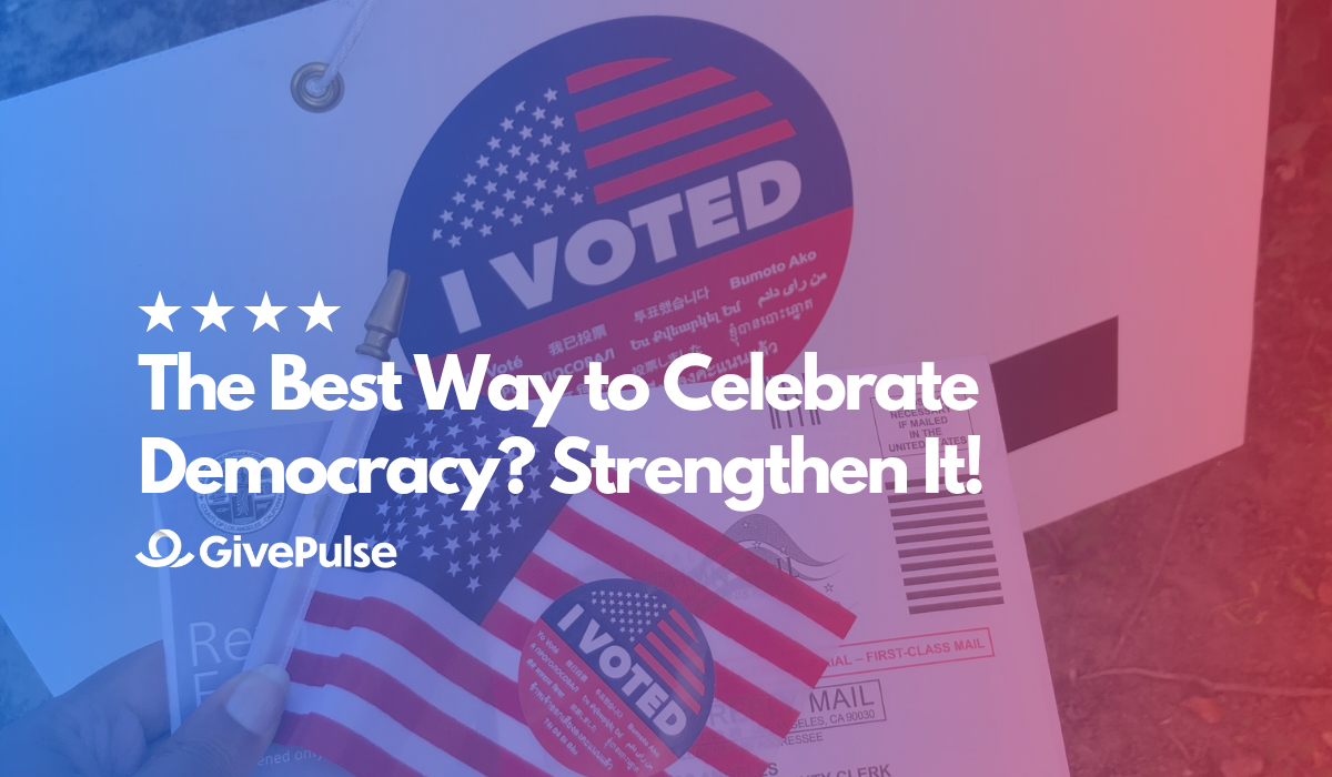 Background image of a person holding an "I Voted" sticker with text over reading: Best way to celebrate democracy? Strengthen it!