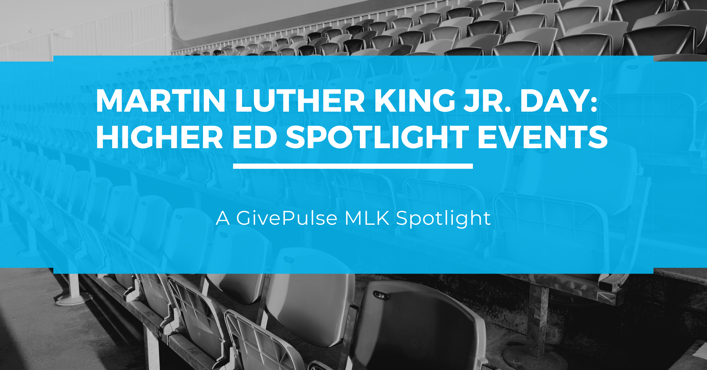 Martin Luther King Jr. Day Higher Ed Spotlight Events - GivePulse Blog