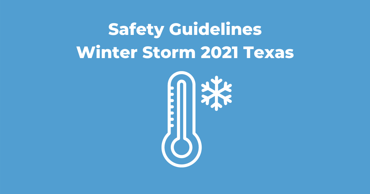 Safety Guidelines Winter Storm 2021 Texas